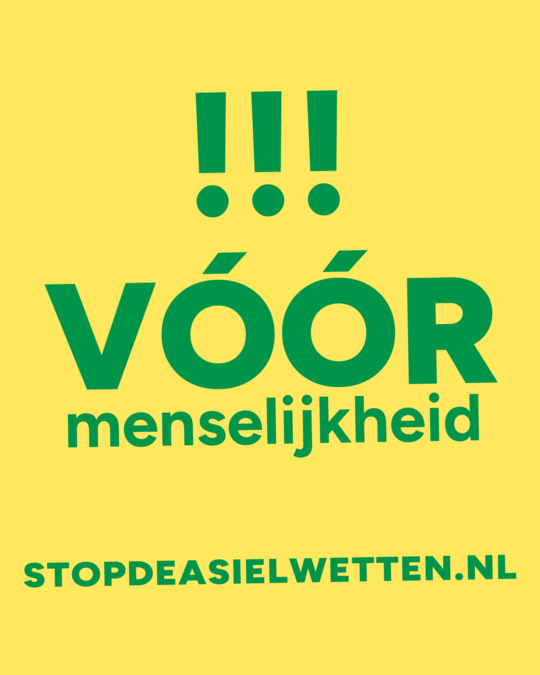Stop de asielwetten campagnebeeld: 
Vóór menselijkheid