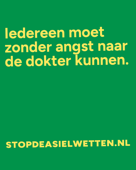 Stop de asielwetten campagebeeld: 
Iedereen moet zonder angst naar de dokter kunnen.