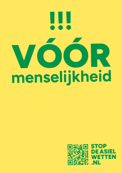 Stop de asielwetten campagnebeeld: 
Vóór menselijkheid