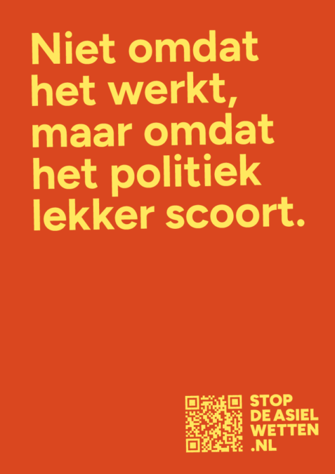 Stop de asielwetten campagnebeeld: 
Niet omdat het weerkt, maar omdat het politiek lekker scoort.