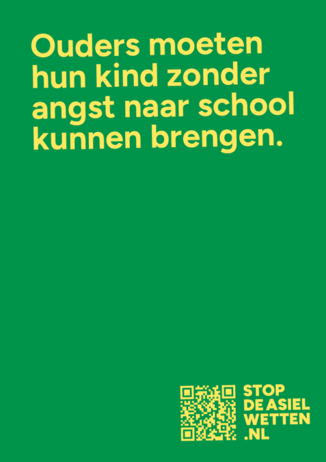 Stop de asielwetten campagnebeeld: 
Ouders moeten hun kind zonder angst naar school kunnen brengen.