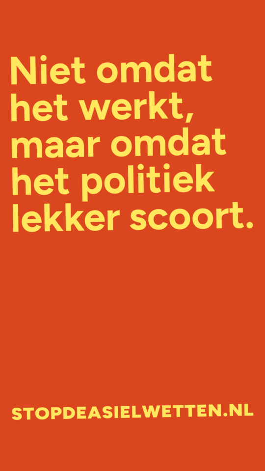 Stop de asielwetten campagnebeeld: 
Niet omdat het weerkt, maar omdat het politiek lekker scoort.