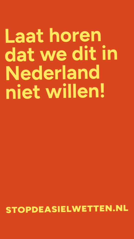 Stop de asielwetten campagnebeeld: 
Laat horen dat we dit in Nederland niet willen.