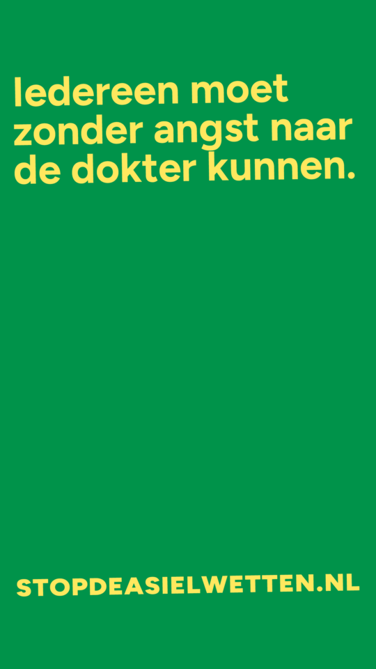 Stop de asielwetten campagnebeeld: 
Iedereen moet zonder angst naar de dokter kunnen.
